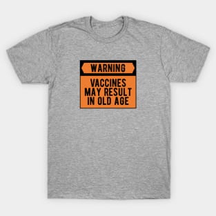 Vaccines Work - Funny & sarcastic medical science T-Shirt